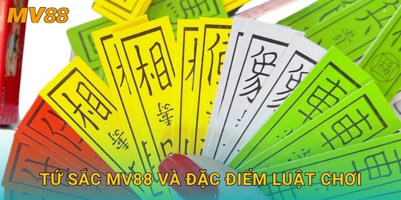 Tứ Sắc cổ truyền MV88 giữ nguyên nét văn hóa dân gian đặc sắc 2 Tứ Sắc MV88 và đặc điểm luật chơi