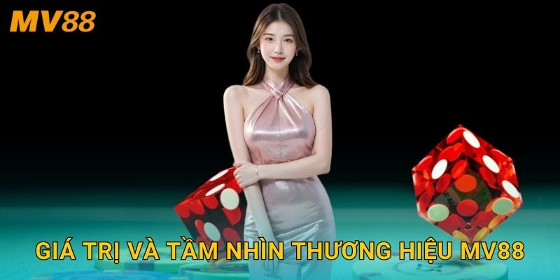 Giá trị và tầm nhìn thương hiệu MV88